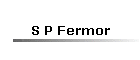 S P Fermor